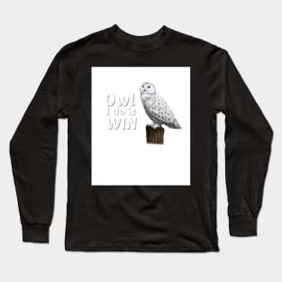 Owl I Do Is Win Long Sleeve T-Shirt